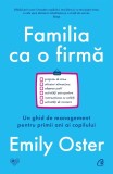 Cumpara ieftin Familia Ca O Firma, Emily Oster - Editura Curtea Veche