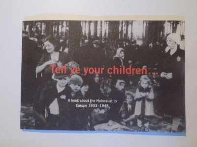 TELL YE YOUR CHILDREN , A BOOK ABOUT THE HOLOCAUST IN EUROPE (1933 - 1945) de STEPHANE BRUCHFEL AND PAUL A. LEVINE foto