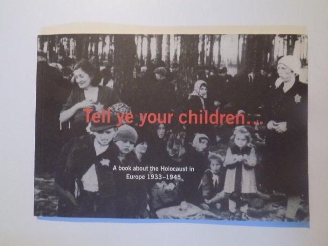 TELL YE YOUR CHILDREN , A BOOK ABOUT THE HOLOCAUST IN EUROPE (1933 - 1945) de STEPHANE BRUCHFEL AND PAUL A. LEVINE