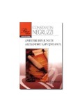 Amintiri din juneţe. Alexandru Lăpuşneanul - Paperback brosat - Constantin Negruzzi - Gramar
