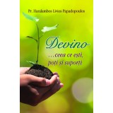 Devino &hellip;ceea ce esti, poti si suporti