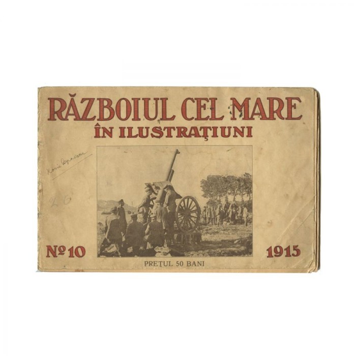 Războiul cel mare &icirc;n ilustrațiuni, numărul 10, 1915, cu ex-librisul semnătură al lui Horia Oprescu