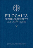 Filocalia sfintelor nevointe ale desavarsirii V - Humanitas