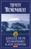 Zapezile de pe Kilimanjaro si alte povestiri - Ernest Hemingway