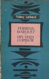 Fermina Marquez. Din viata copiilor - Valery Larbaud
