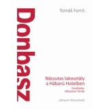 Donbasz - N&aacute;szutas lakoszt&aacute;ly a H&aacute;bor&uacute; Hotelben - Tom&aacute;s Forr&oacute;