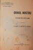 Graiul Nostru, I.A. Candrea &amp; Ov. Densusianu, Socec&amp;Co, 1906, Carte Bibliofilie, 554 pagini