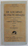 DE LOCARNO AU PACTE KELLOG , LA POLITIQUE EUROPEENNE SOUS LE TRIUMVIRAT CHAMBERLAIN BRIAND , STRESEMANN 1925- 1929 par HENRI PENSA , EDITIE INTERBELIC