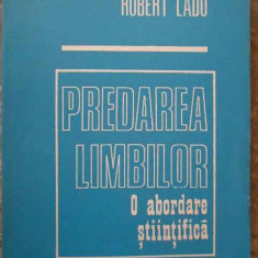 Predarea Limbilor O Abordare Stiintifica - Robert Lado ,274673