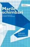 Marile schimbari | Valentin Naumescu