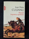 Pacatul impotriva spiritului &ndash; Ioan Petru Culianu