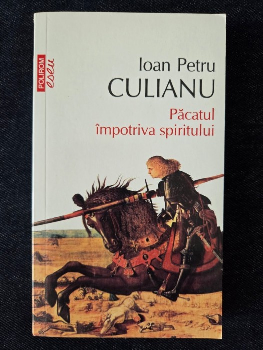 Pacatul impotriva spiritului &ndash; Ioan Petru Culianu