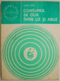 Consumul de Oua: Intre Uz si Abuz - Ioan Otel, Tratamente Naturiste, Medicina