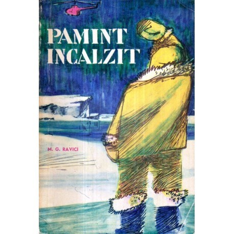M. G. Ravici - Pamant incalzit - in muntii Antarctidei - 119995