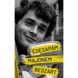 &Eacute;desap&aacute;m majdnem beszart - Zuborny&aacute;k Zolt&aacute;n