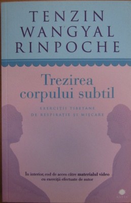 Tenzin Wangyal Rinpoche - Trezirea corpului subtil foto