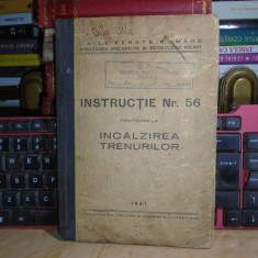 CFR - INSTRUCTIE NR. 56 : PRIVITOARE LA INCALZIREA TRENURILOR , 1941