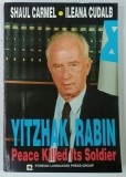 YITZHAK RABIN PEACE KILLED ITS SOLDIER by SHAUL CARMEL and ILEANA CUDALB , ANII '90 , LIPSA PAGINA DE TITLU *