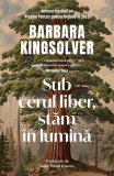 Sub cerul liber, stăm &icirc;n lumină - Paperback brosat - Curtea Veche