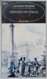 Impresii din Italia - Charles Dickens, Rao 1997, Roman, Beletristica, Limba Romana, Paperback