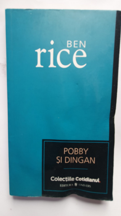 Pobby si Dingan, de Ben Rice, colectiile Cotidianul 2007, 110 pagini