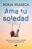 AMA Tu Soledad: Muchas Veces La Mejor Compa