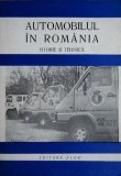 Automobilul in Romania. Istorie si Tehnica (Flux 1994, 338 pag) istoria masinilor transporturilor automobilului ACR Automobil Clubul Roman masina RARA