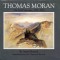 Thomas Moran: The Field Sketches, 1856-1923