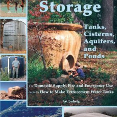 Water Storage: Tanks, Cisterns, Aquifers, and Ponds