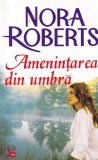 Nora Roberts - Amenintarea din umbra