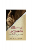 Ultimul Leonardo. Viața secretă a celei mai scumpe picturi din lume - Paperback brosat - Ben Lewis - RAO