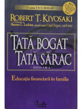 Robert T. Kiyosaki - Tata bogat, tata sarac, editia a III-a (editia 2008)