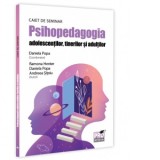 Psihopedagogia adolescentilor, tinerilor si adultilor. Caiet de seminar - Daniela Popa, Ramona Henter, Andreea Sitoiu