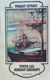Cumpara ieftin Viata lui Adrian Zografi - Panait Istrati - Minerva 1983 - 574 pagini - Coperta Brosata - Literatura Romana