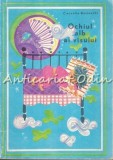 Ochiul Alb Al Visului - Corneliu Buzinschi, Aneta Lazar (ilustratii) - Roman, Editura Tineretului, 1969