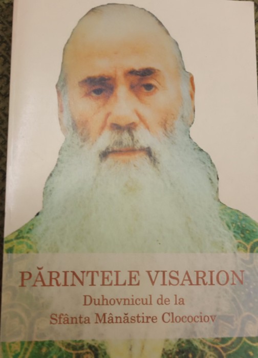 PARINTELE VISARION DUHOVNICUL DE LA SFANTA MANASTIRE CLOCOCIOV