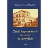 Zsid&oacute; hagyom&aacute;nyok Gal&aacute;nt&aacute;n &eacute;s k&ouml;rny&eacute;k&eacute;n - Hr&aacute;bcsek-Noszek Magdal&eacute;na