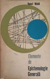 ELEMENTE DE EPISTEMOLOGIE GENERALA-HENRI WALD