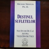 Destinul Sufletelor - Michael Newton Ph.D. / Ed. Cartea Daath