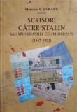 SCRISORI CATRE STALIN SAU SPOVEDANIILE CELOR OCUPATI (1947-1953)-MARIANA S. TARANU