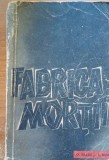 Fabrica Mortii O marturie despre Auschwitz - Ota Kraus