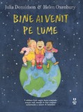 Bine ai venit pe lume - Julia Donaldson - Editura Pandora-M