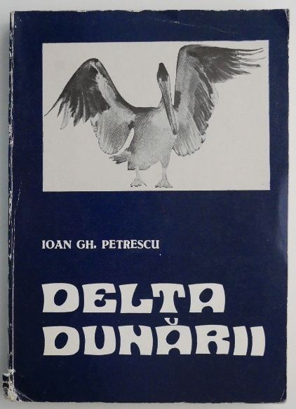 Delta Dunarii &ndash; Ioan Gh. Petrescu
