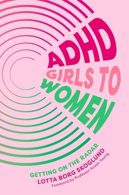 ADHD Girls to Women: Getting on the Radar foto