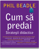 Cum sa predai | Phil Beadle