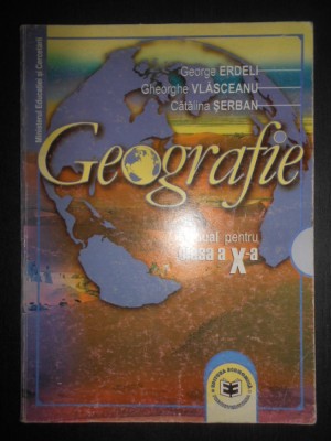 George Erdeli - Geografie. Manual pentru clasa a X-a (2005) foto