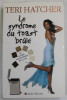 LE SYNDROME DU TOAST BRULE par TERI HATCHER , ET AUTRES PHILOSOPHIES DE LA VIE , 2006