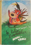 In Valea Zvapaiatilor. Mumi-troli - Tove Jansson - Carte Povesti Copii