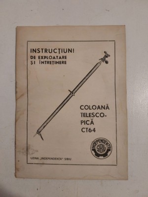 Instructiuni de exploatare si intretinere COLOANA TELESCOPICA CT64, Uzina Independenta Sibiu, 1972 foto