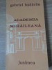Academia Mihăileană 1835-1848, Gabriel Bădărău, Pedagogie, Junimea 1987, Carte Rom&acirc;nă